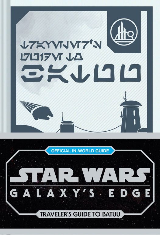 Star Wars Galaxy's Edge: A Traveler's Guide to Batuu (Reissue)