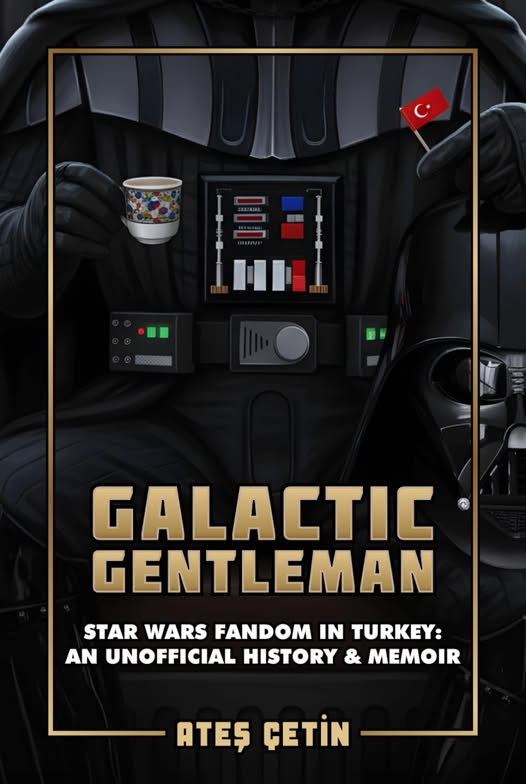 Galactic Gentleman: Star Wars Fandom in Turkey