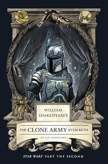 William Shakespeare's The Clone Army Attacketh (Reprint PB)