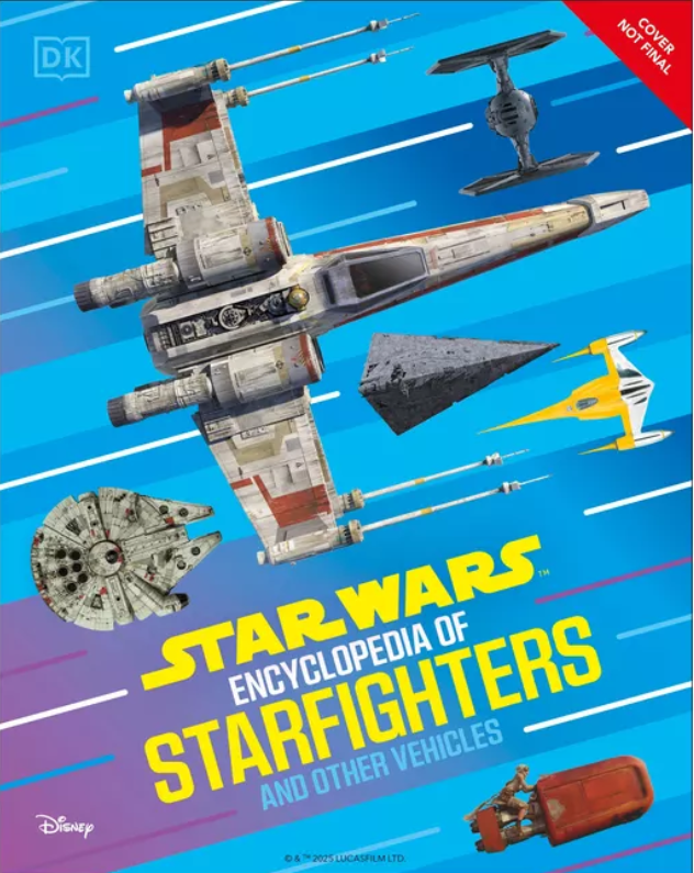 Star Wars: Encyclopedia of Starfighters and Other Vehicles (Updated Edition)
