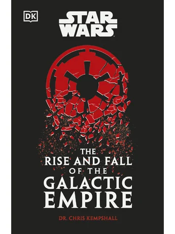 Star Wars: The Rise and Fall of the Galactic Empire (paperback)